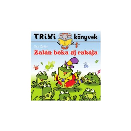 Zalán béka új ruhája (Trixi)