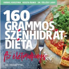 160 grammos szénhidrátdiéta - Az életmód