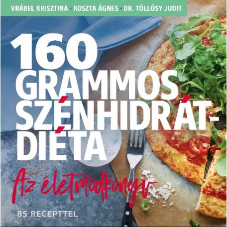160 grammos szénhidrátdiéta - Az életmód