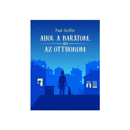 Ahol a barátom, ott az otthonom