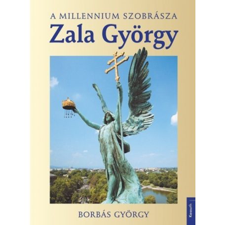 Zala György - a millenium szobrásza