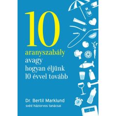 10 aranyszabály avagy hogyan éljünk 10