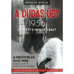 A Dudás-ügy - 1956 - Létezett-e Nemzeti