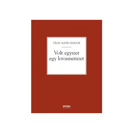 Volt egyszer egy lovasnemzet