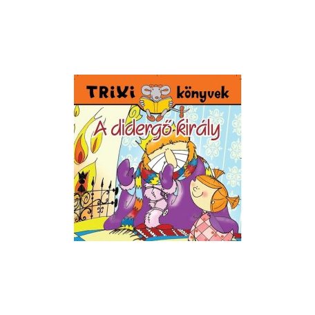 A didergő király (Trixi)
