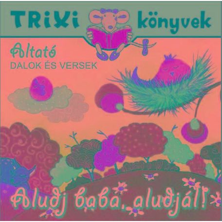 Aludj baba, aludjál! (Trixi)