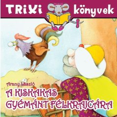 A kiskakas gyémánt félkrajcárja (Trixi)