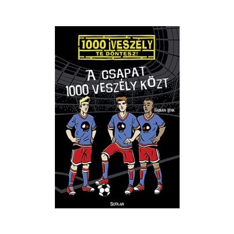 A csapat 1000 veszély közt