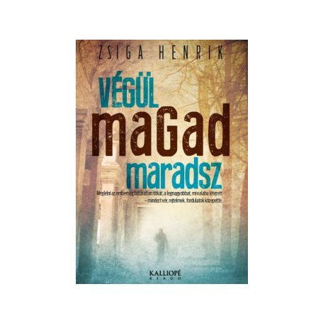 Végül magad maradsz