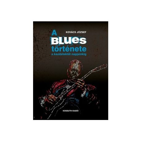 A blues története a kezdetektől napjaink