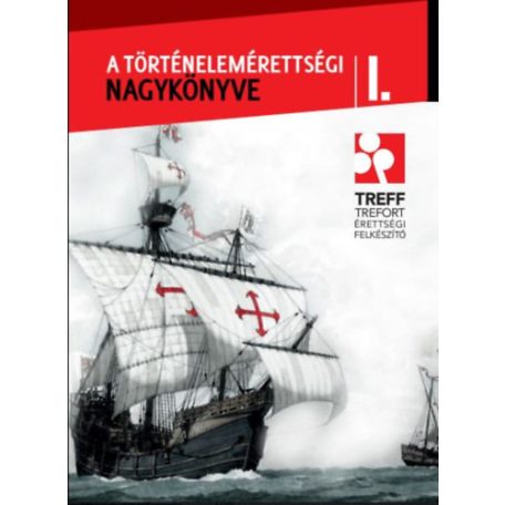 A történelemérettségi nagykönyve I.(FIX)