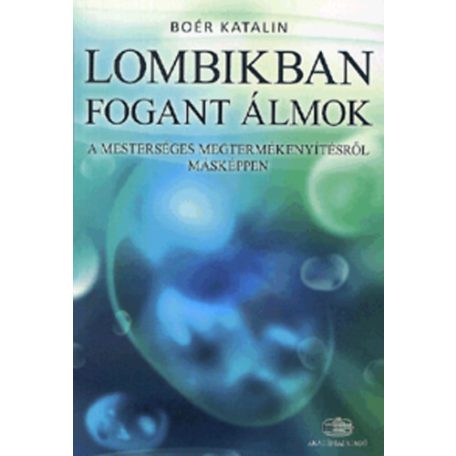 Lombikban fogant álmok