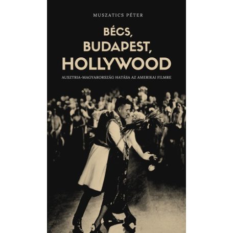 Bécs, Budapest, Hollywood