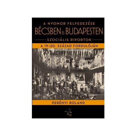 A nyomor felfedezése Bécsben és Budapest