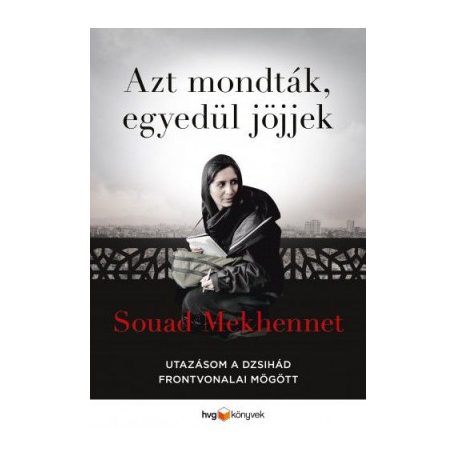 Azt mondták, egyedül jöjjek