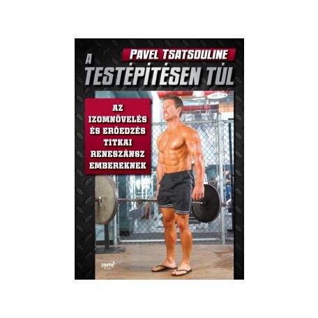A testépítésen túl