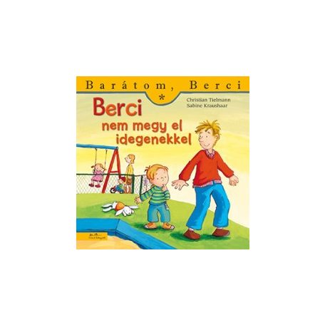 Berci nem megy el idegenekkel