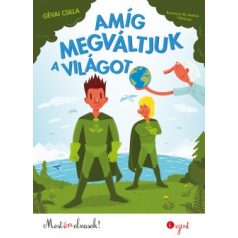 Amíg megváltjuk a világot