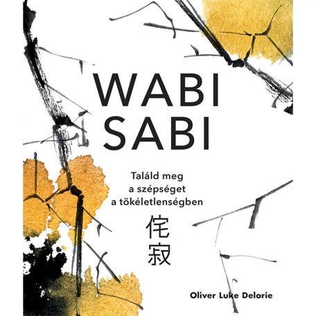 Wabi sabi - Találd meg a szépséget a tök