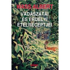 Wass Albert vadászatai és erdélyi ételre