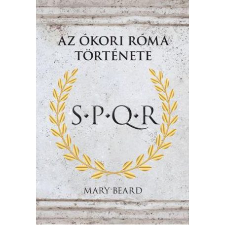 S.P.Q.R - Az ókori Róma története
