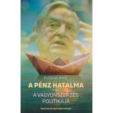 A pénz hatalma avagy a vagyonszerzés pol