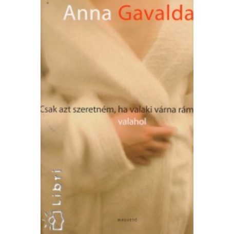 Csak azt szeretném, ha valaki v (2999,-)