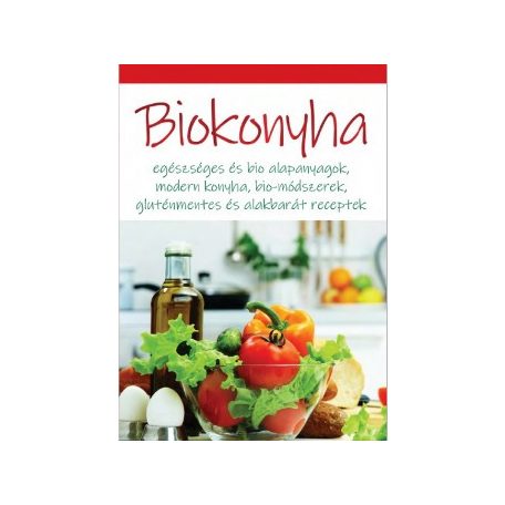 Biokonyha - Egészséges és bio alapanyago