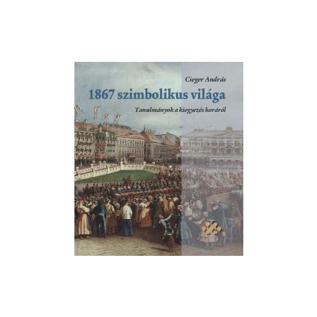 1867 szimbolikus világa