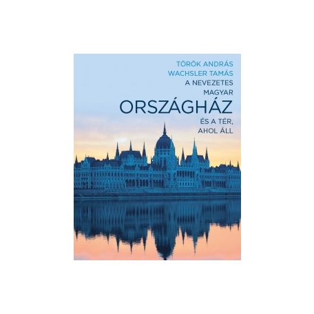 A nevezetes magyar országház és a tér, a