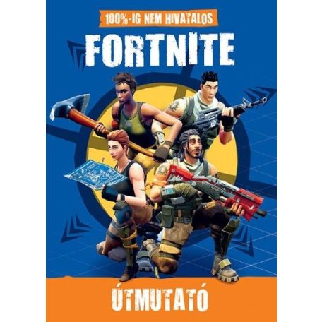 100%-ig nem hivatalos fortnite útmutató