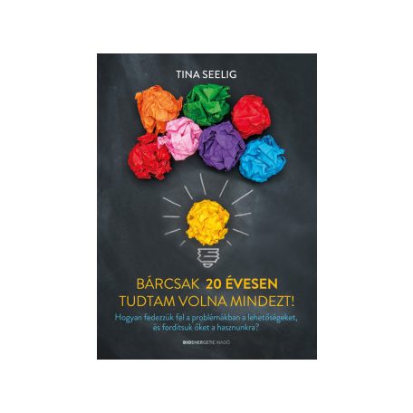 Bárcsak 20 évesen tudtam volna mindezt!