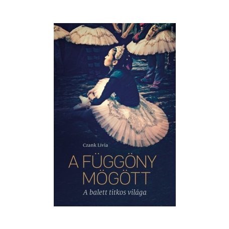 A függöny mögött - A balett t. (Corvina)