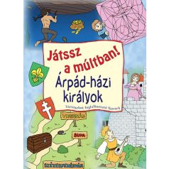 Játssz a múltban! - Árpádházi királyok