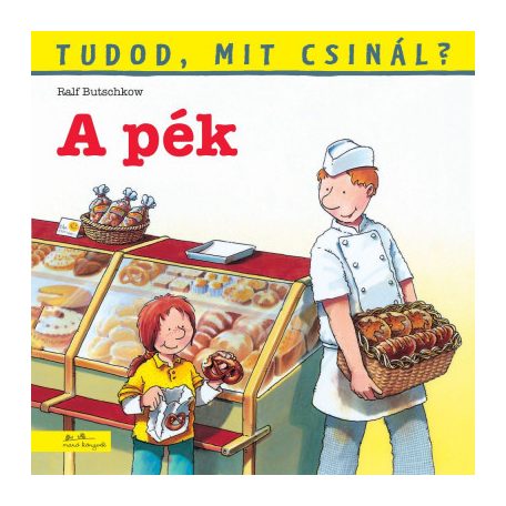 A pék - Tudod, mit csinál?