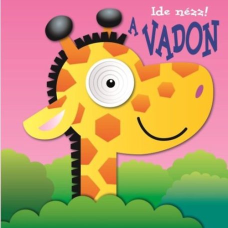 A vadon - Ide nézz!