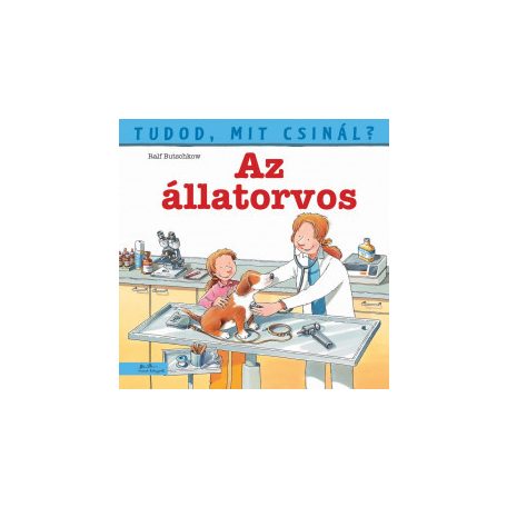 Az állatorvos - Tudod, mit csinál?