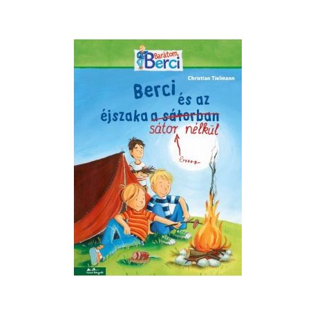 Berci és az éjszaka a sátorban - Barátom