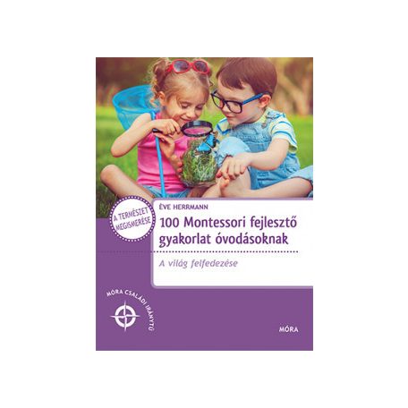 100 Montessori fejlesztő gyakorlat óvodá