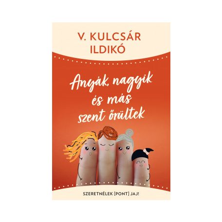 Anyák, nagyik és más szent őrültek