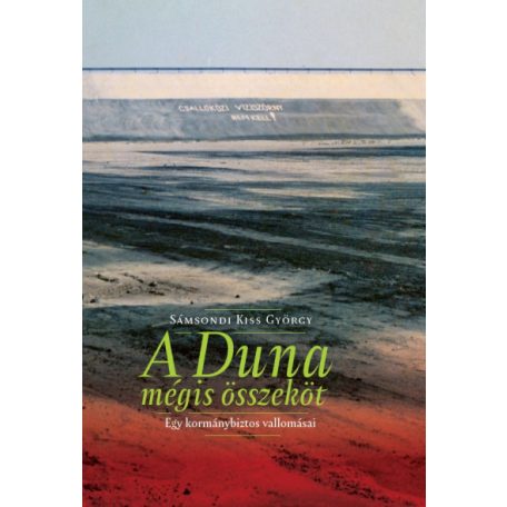 A Duna mégis összeköt - Egy kormánybizto