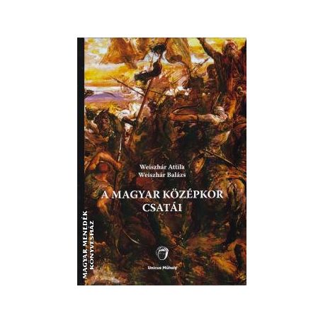 A Magyar középkor csatái