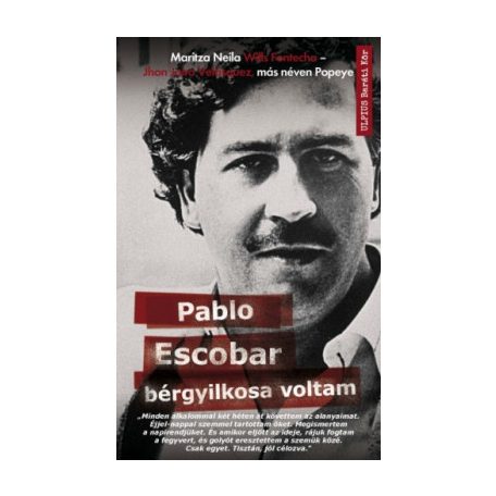 Pablo Escobar bérgyilkosa voltam