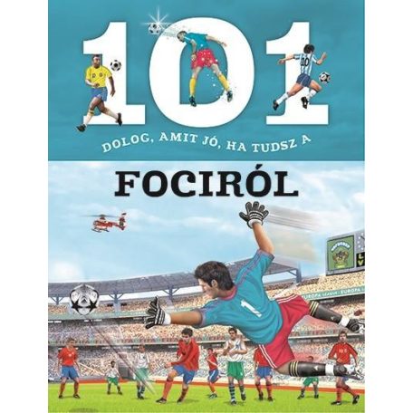 101 dolog, amit jó, ha tudsz a fociról
