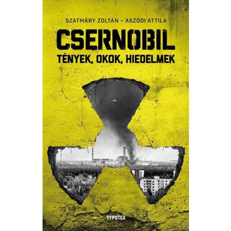 Csernobil - Tények, okok, hiedelmek