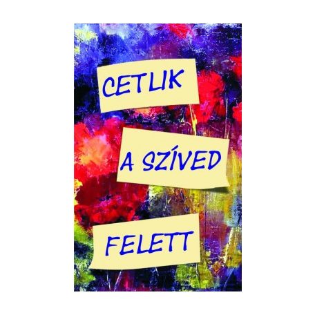 Cetlik a szíved felett