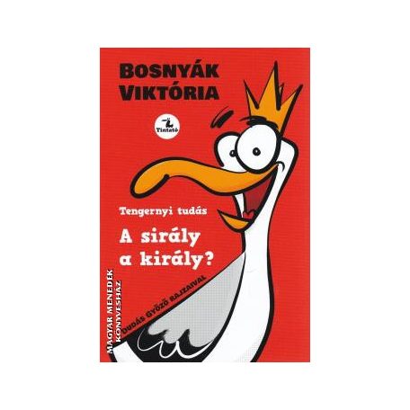A sirály a király? - Bővített kiadás2025
