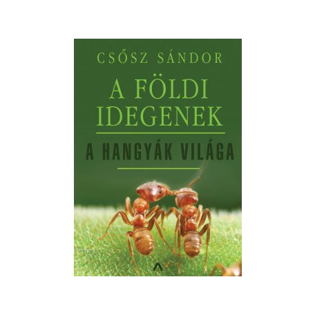 A földi idegenek - A hangyák világa