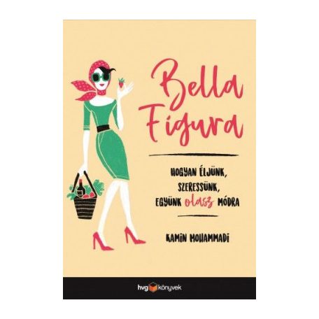 Bella Figura  - Hogyan éljünk