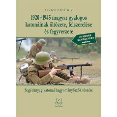 1920-1945 magyar gyalogos katonáink öltö